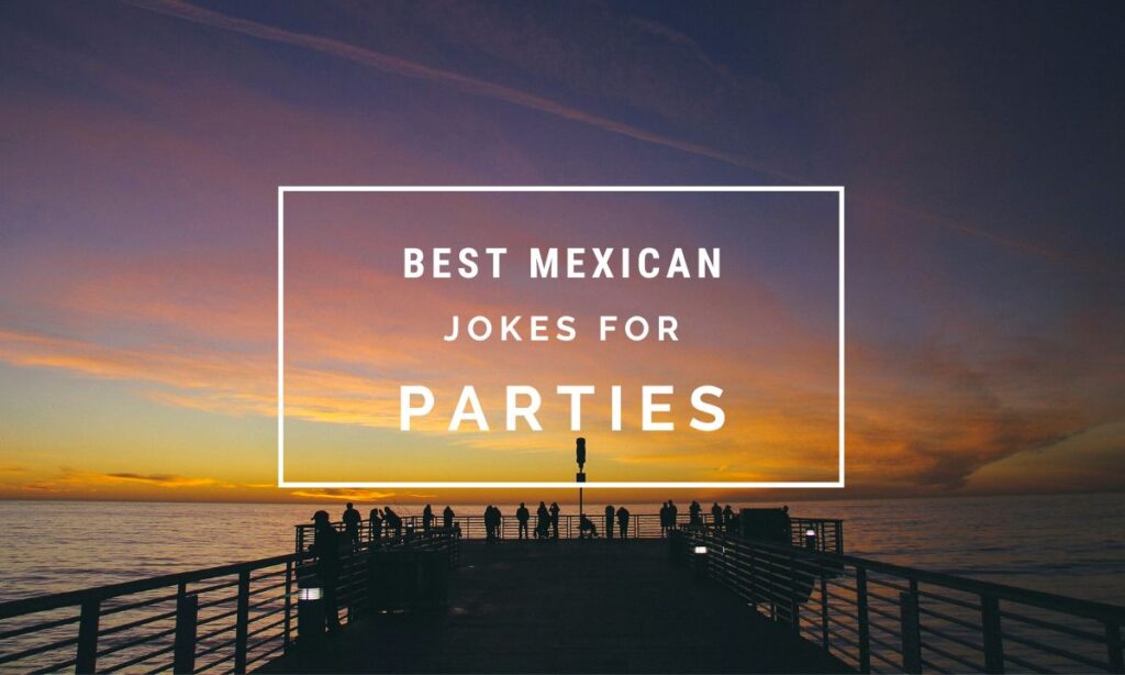 best-mexican-jokes-for-parties