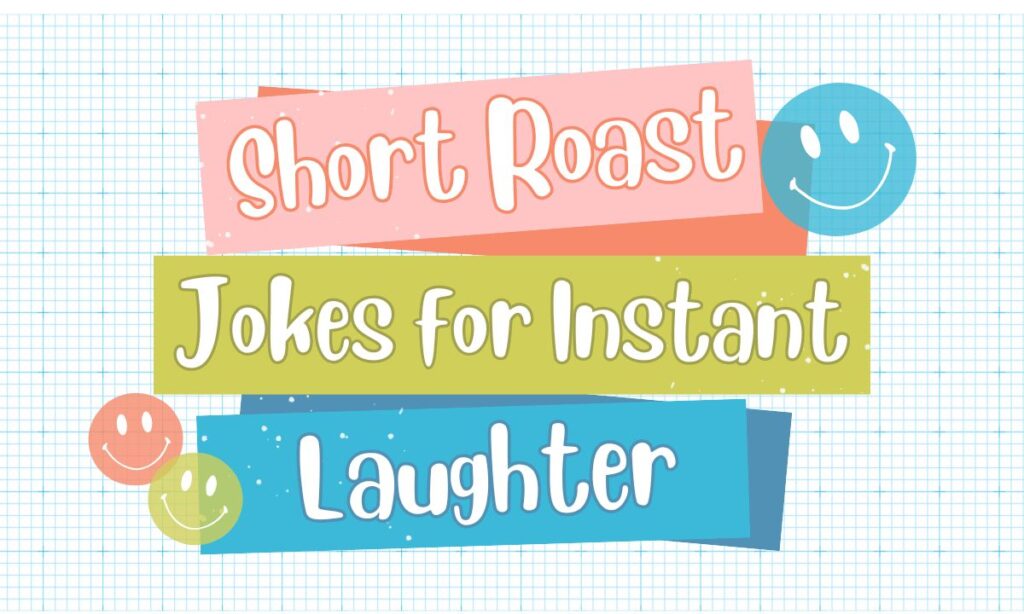 short-roast-jokes-for-instant-laughter