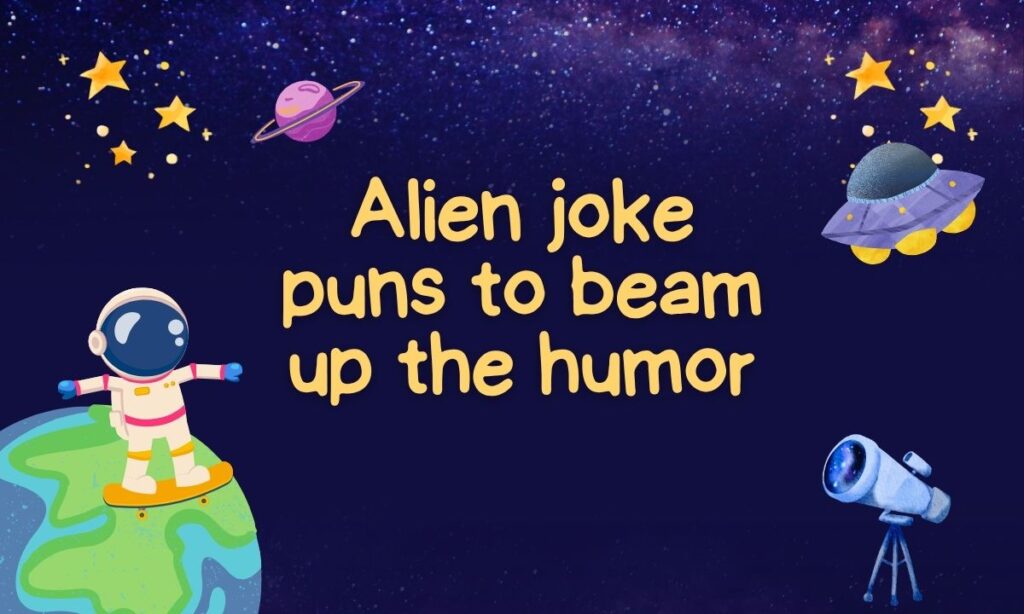 Alien Puns