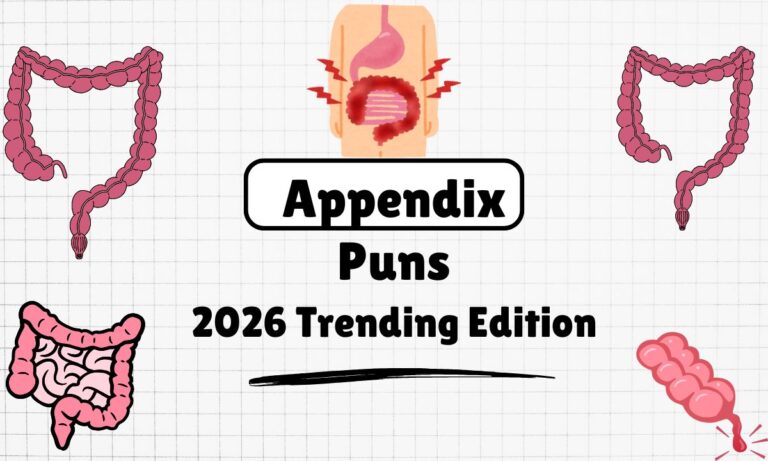 157+ Best Appendix Puns 2026 Trending Edition