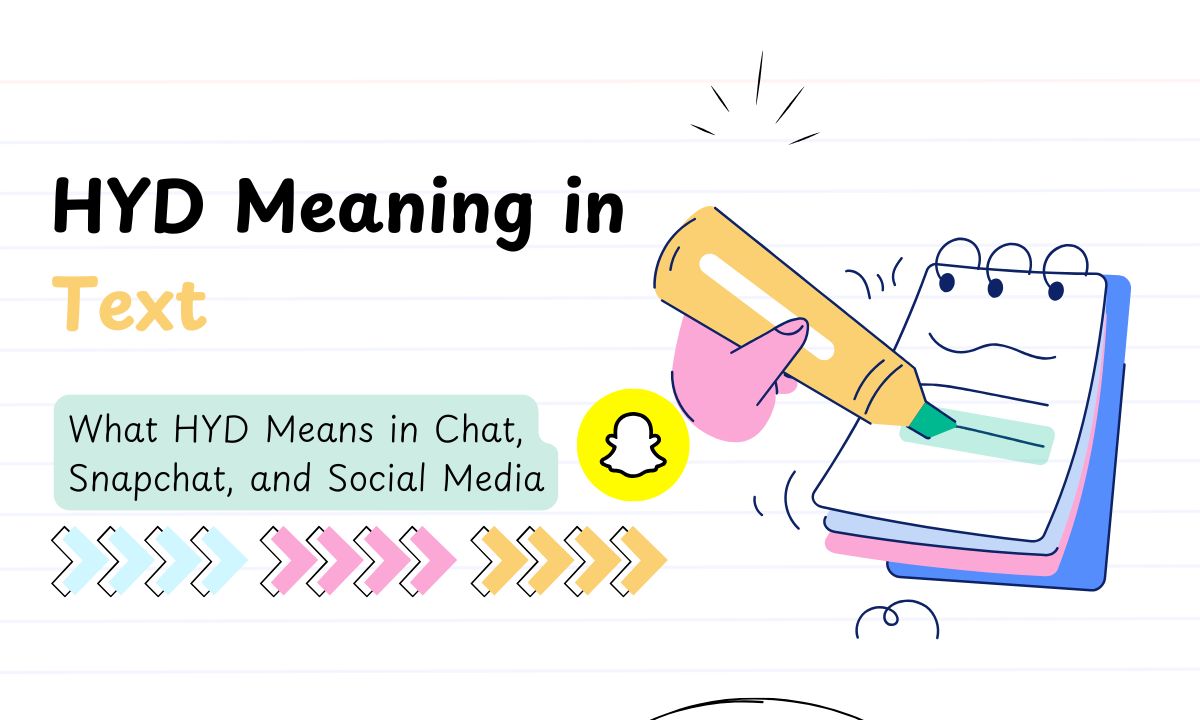 hyd-meaning-in-text-2026-guide-what-hyd-means-in-chat-snapchat-and-social-media