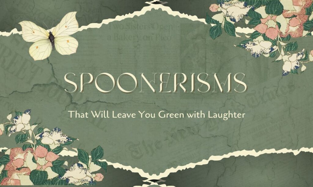 spoonerisms-that-will-leave-you-green-with-laughter