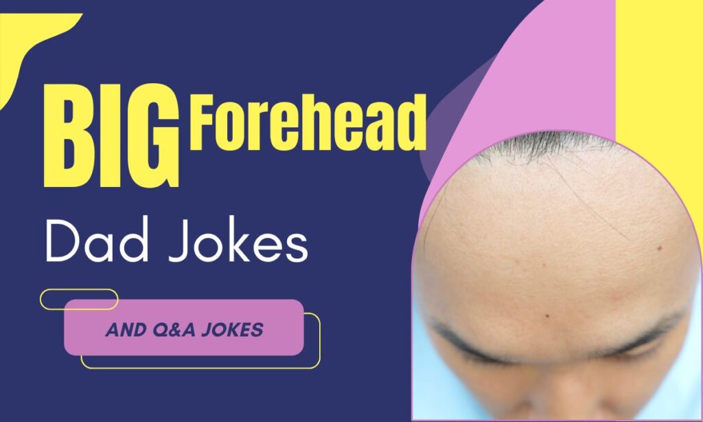 Big Forehead Jokes