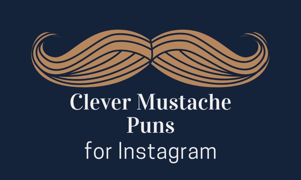 clever-mustache-puns-for-instagram