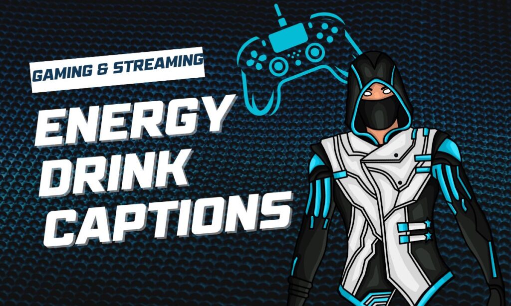 gaming-and-streaming-energy-drink-captions
