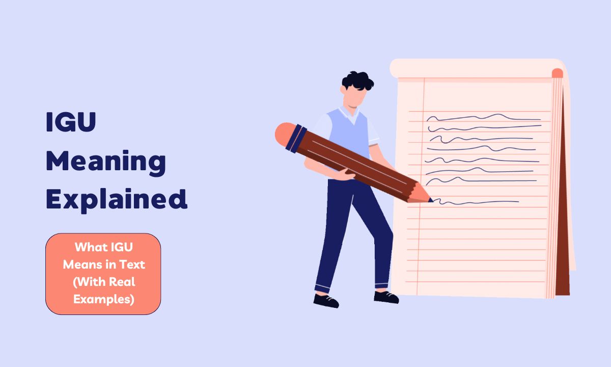 igu-meaning-explained-2026-what-igu-means-in-text-with-real-examples