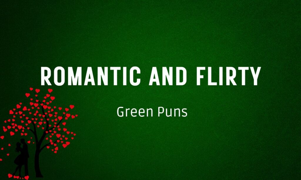 romantic-and-flirty-green-puns