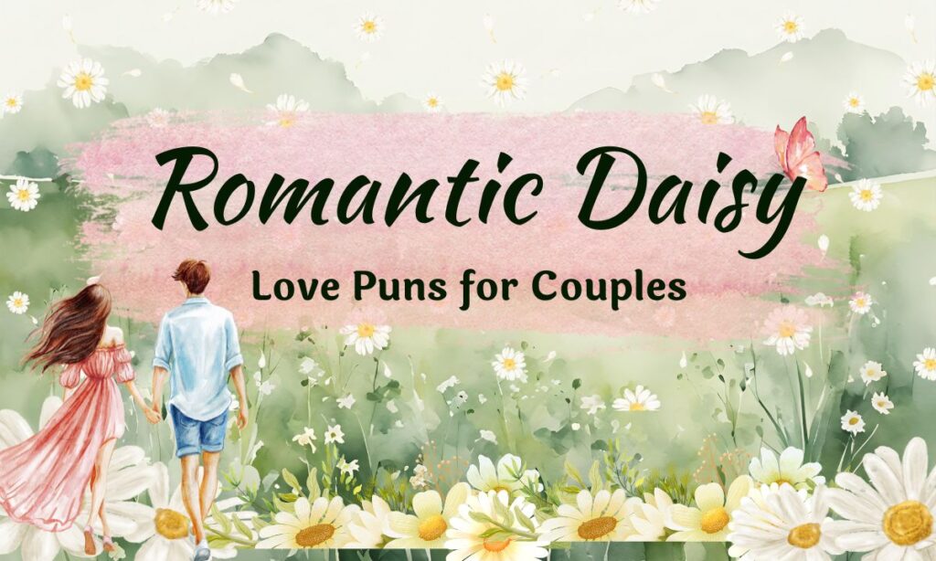 romantic-daisy-love-puns-for-couples