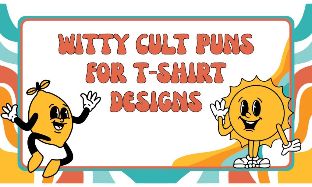 witty-cult-puns-for-t-shirt-designs